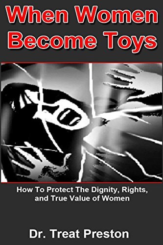 When Women Become Toys How to Protect the Dignity, Rights and the True Value of Women