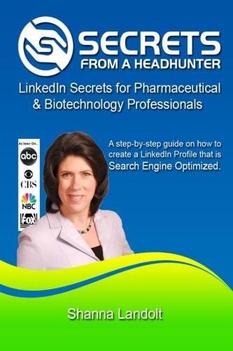 Secrets from a Headhunter LinkedIn Secrets for Pharmaceutical and Biotechnology Professionals