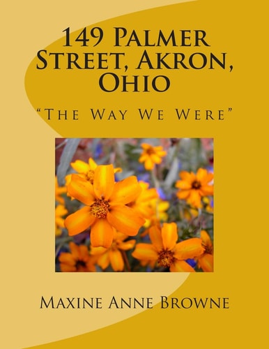 149 Palmer Street, Akron, Ohio "The Way We Were"