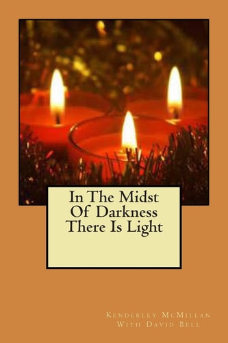 In The Midst Of Darkness There Is Light