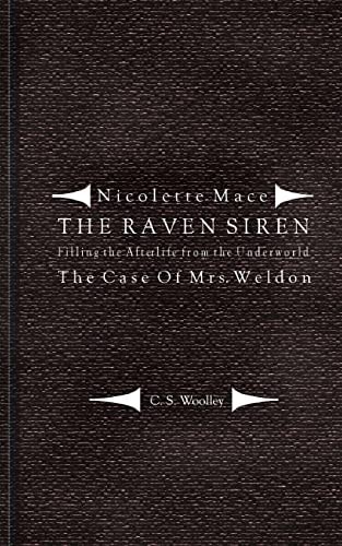 Filling the Afterlife from the Underworld The Case of Mrs. Weldon: From the Case Files of the Raven Siren