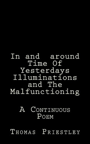 In and Around Time Of Yesterdays Illuminations and The Malfunctioning