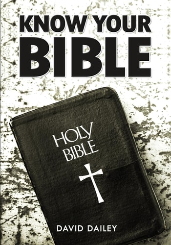 Know Your Bible All 66 Books of the Bible Summarized and Explained