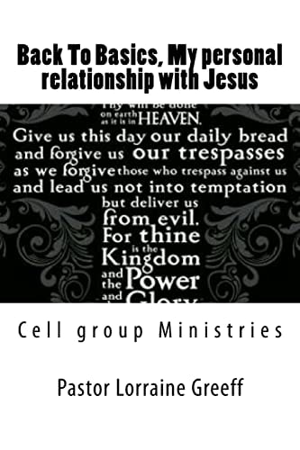 Back To Basics, My Personal Relationship with Jesus Cell Group Ministries
