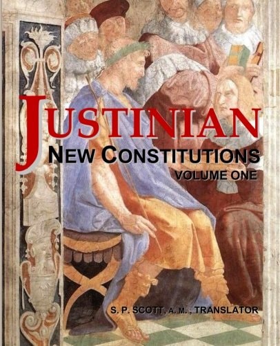 Justinian - New Constitutions - Vol. 1 (Novellae Constitutiones)