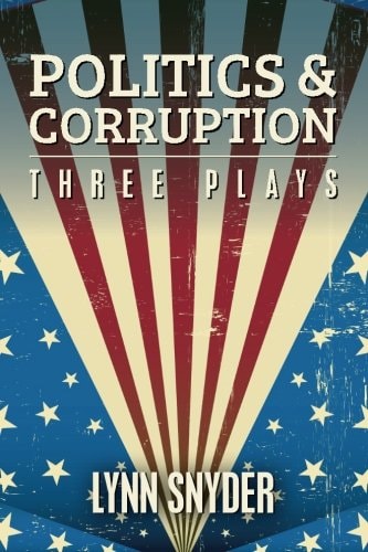 Politics and Corruption Three Plays