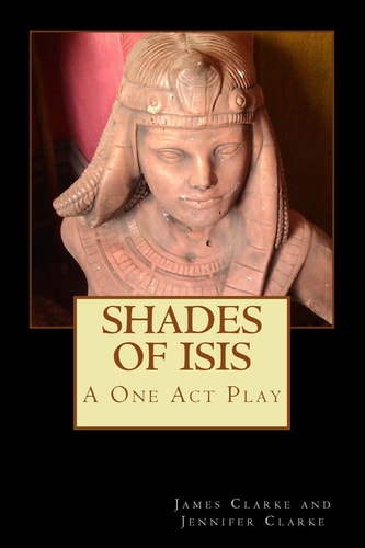Shades of Isis A One Act Play