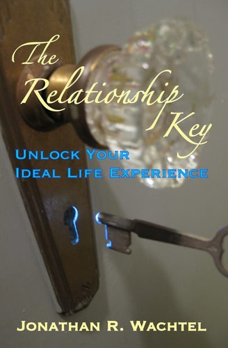 The Relationship Key Unlock Your Ideal Life Experience