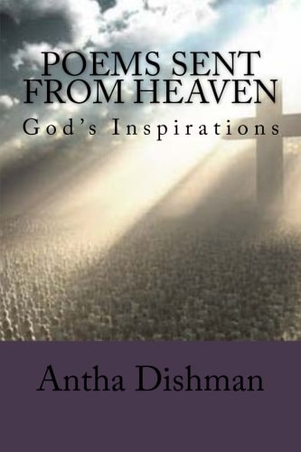 Poems Sent From Heaven Inspired By God