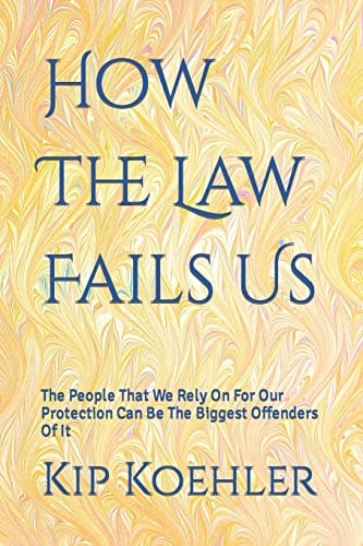 How The Law Fails Us The People That We Rely On For Our Protection Can Be The Biggest Offenders Of It
