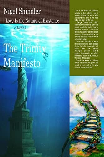 Volume I; The Trinity Manifesto Love Is the Nature of Existence