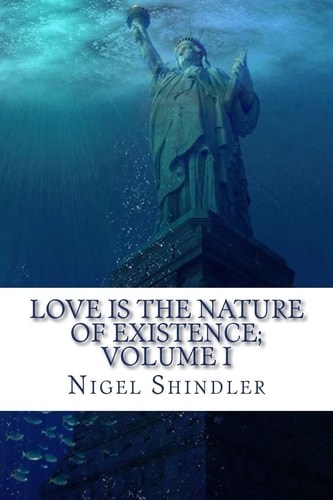 Love Is the Nature of Existence; The Trinity Manifesto Volume I
