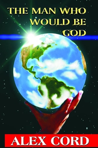 The Man Who Would Be God