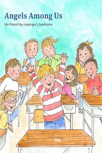 Angels Among Us My Friend Has Asperger's Syndrome