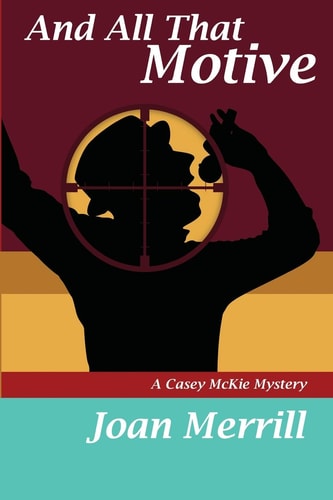 And All That Motive A Casey McKie Mystery