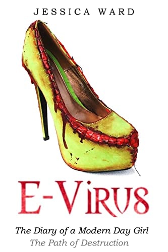 E Virus The Diary of a Modern Day Girl: The Path of Destruction