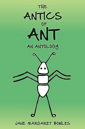 The Antics of Ant An Antology