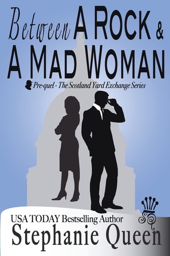 Between a Rock and a Mad Woman Prequel - Scotland Yard Exchange Series
