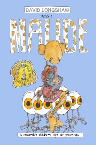 Maude A Fashionable Children's Tale for Grown-ups