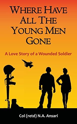 Where Have All The Young Men Gone A Love Story of a Wounded Soldier