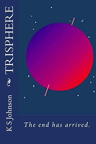 Trisphere The End Has Arrived.