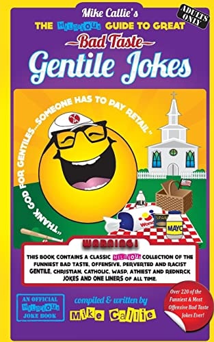 The Hilarious Guide To Great Bad Taste Gentile Jokes ...OR...The Jewish Guide to Goyim Jokes