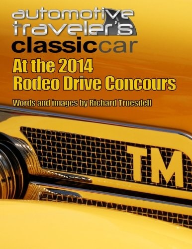 Automotive Traveler's Classic Car At the 2014 Rodeo Drive Concours
