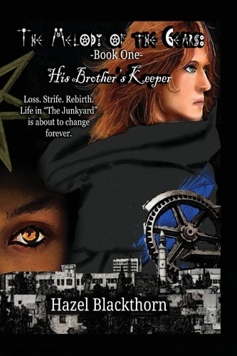The Melody of the Gears His Brother's Keeper: Loss. Strife. Rebirth. Life in "The Junkyard" is about to Change Forever.