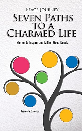 Peace Journey Seven Paths to A Charmed Life Stories to Inspire One Million Good Deeds