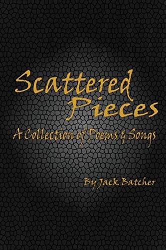 Scattered Pieces A Collection of Poems and Songs