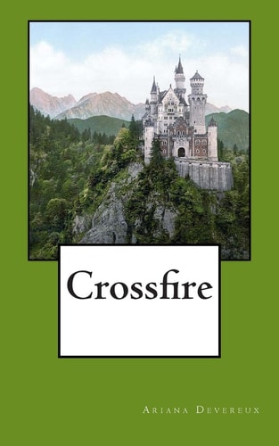 Crossfire The First Installment in the Crossfire Chronicles