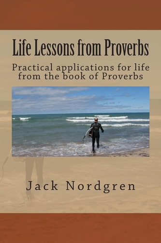 Life Lessons from Proverbs Using the Book of Proverbs to Help You Get Along with People.