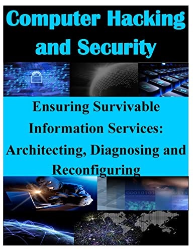 Ensuring Survivable Information Services Architecting, Diagnosing and Reconfiguring
