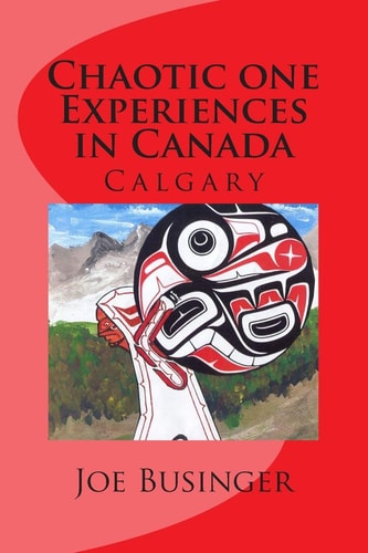 Chaotic One Experiences in Canada Calgary