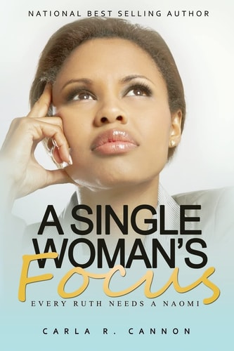 A Single Woman's Focus Every Ruth Needs a Naomi
