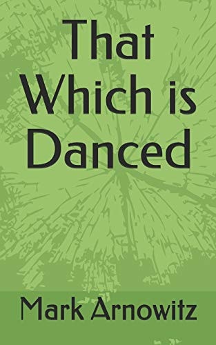 That Which Is Danced