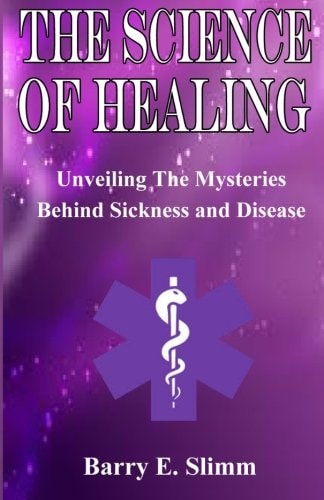 The Science of Healing Unveiling the Mysteries Behind Sickness and Disease