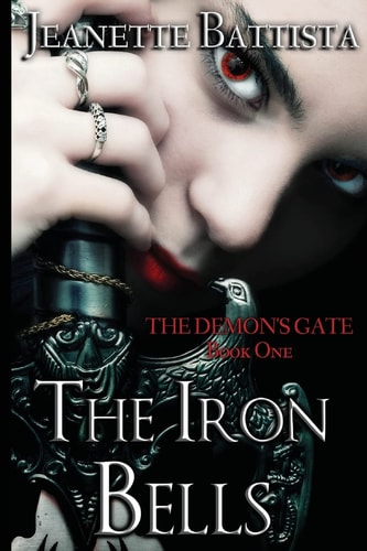 The Iron Bells Book I: The Demon's Gate Trilogy