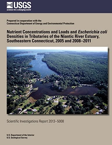 Nutrient concentrations and loads and Escherichia coli densities in tributaries of the Niantic River Estuary, southeastern Connecticut, 2005 and 2008-2011