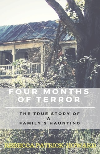 Four Months of Terror The True Story of a Family's Haunting