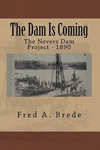 The Dam Is Coming The Nevers Dam Project - 1890