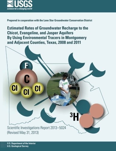 Estimated Rates of Groundwater Recharge to the Chicot, Evangeline, and Jasper Aquifers By Using Environmental Tracers in Montgomery and Adjacent Counties, Texas, 2008 and 2011