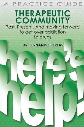 Therapeutic Community Past. Present. And Moving Forward