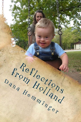 Reflections from Holland A New Mother's Journey with Down Syndrome