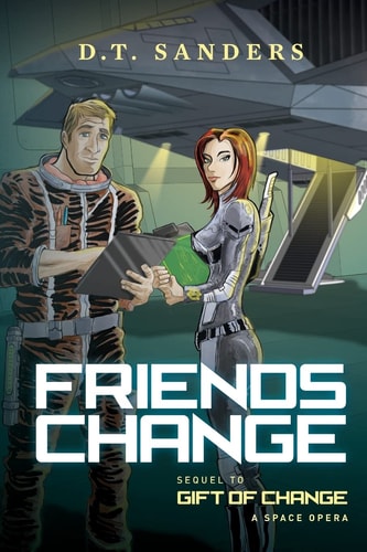 Friends Change Sequel to Gift of Change a Space Opera