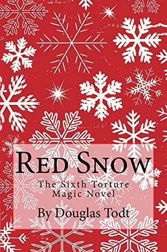 Red Snow The Sixth Torture Magic Novel