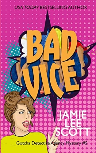 Bad Vice A Gotcha Detective Agency Mystery