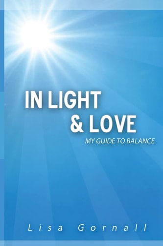 In Light and Love My Guide to Balance