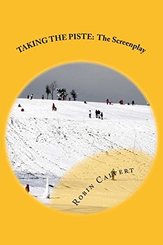 Taking the Piste The Screenplay