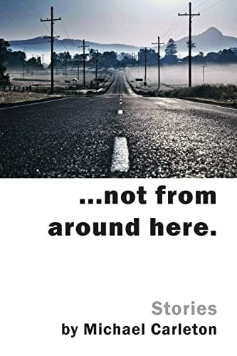 ... Not from Around Here Stories from Along the Way